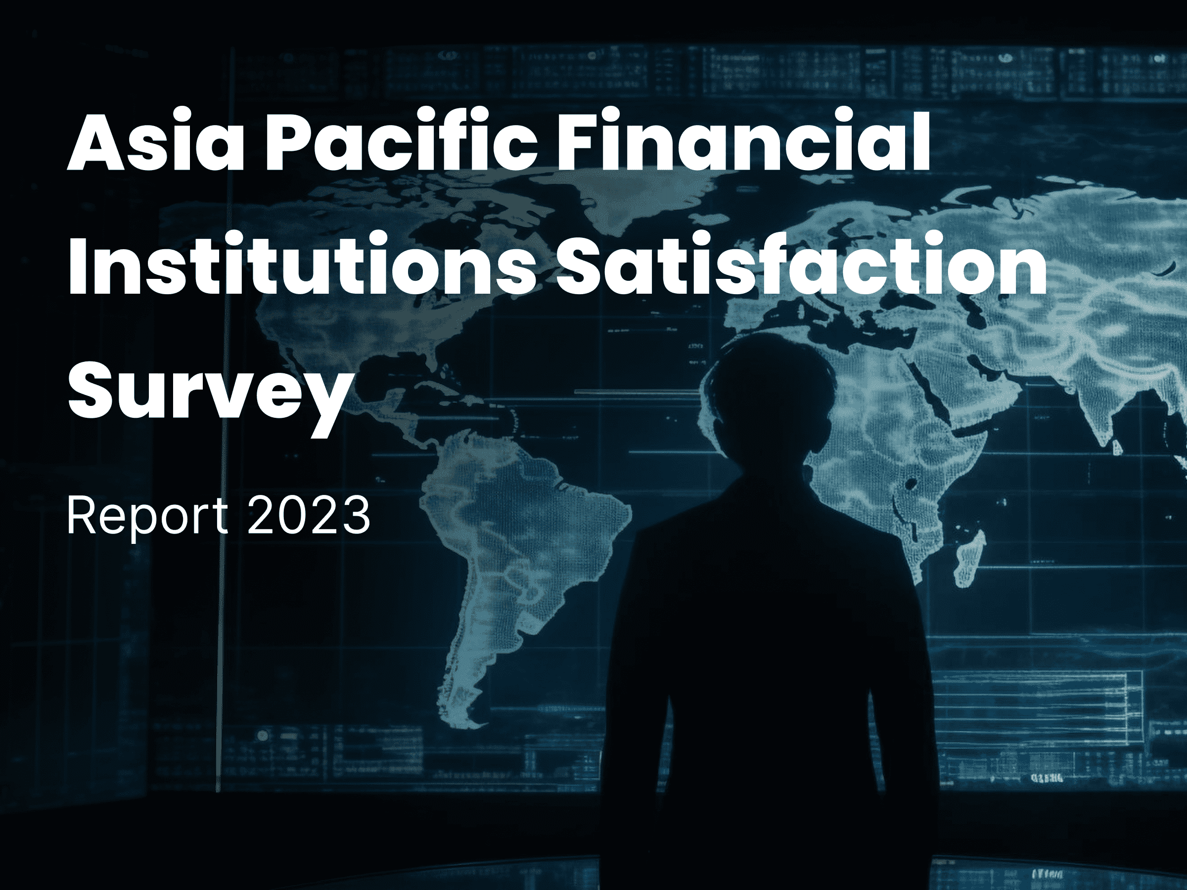 Asia Pacific Financial Institutions Satisfaction Survey 2023