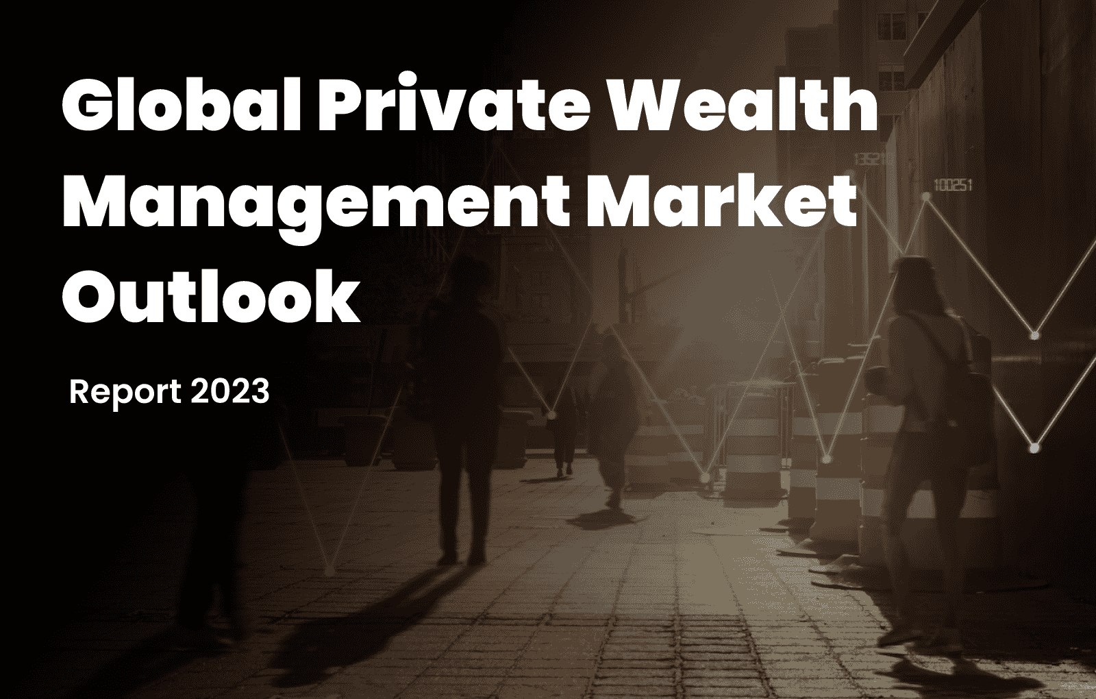 Global Private Wealth Management Market Outlook 2023