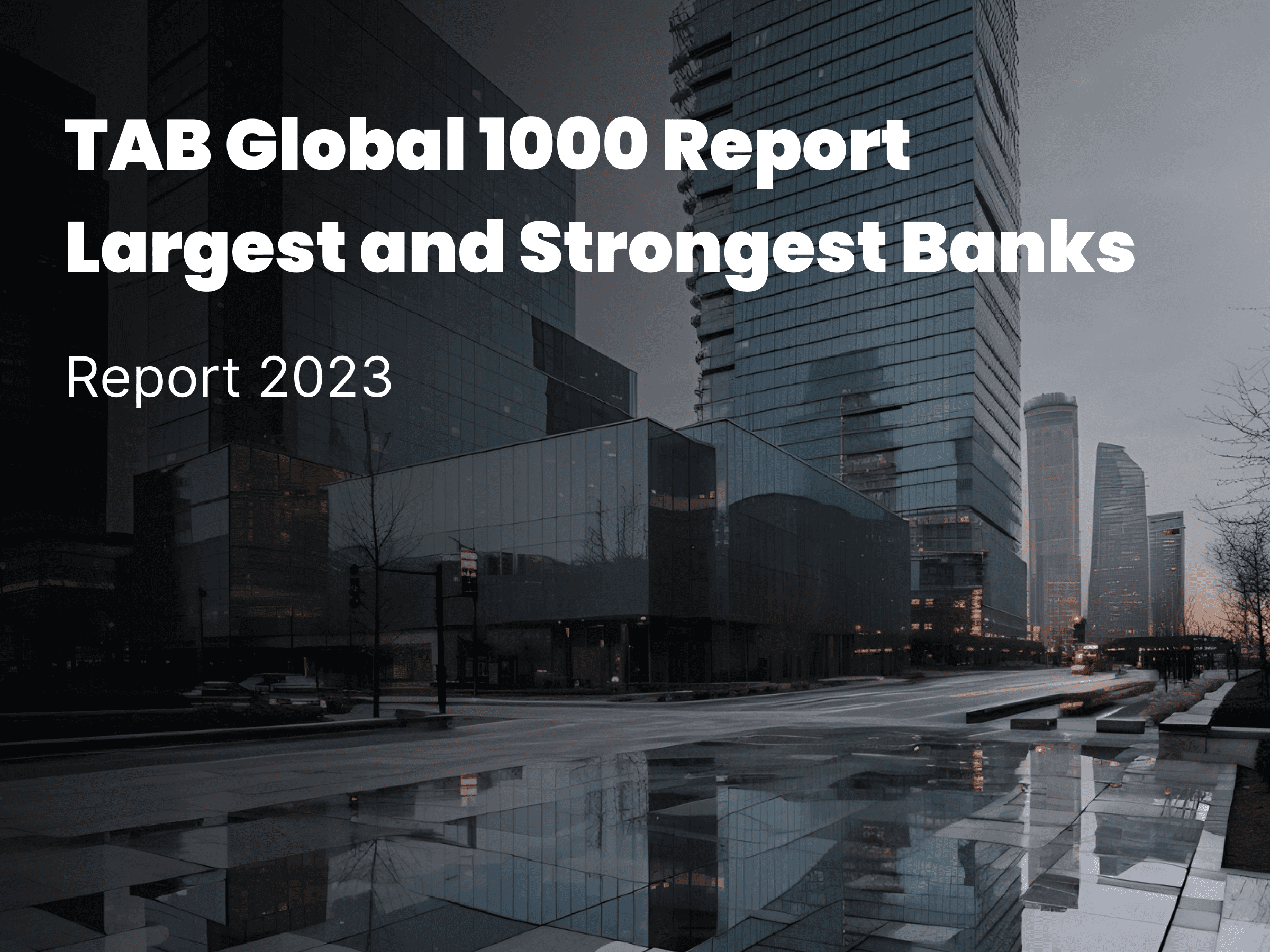 TAB Global 1000 Largest and Strongest Banks Report 2023